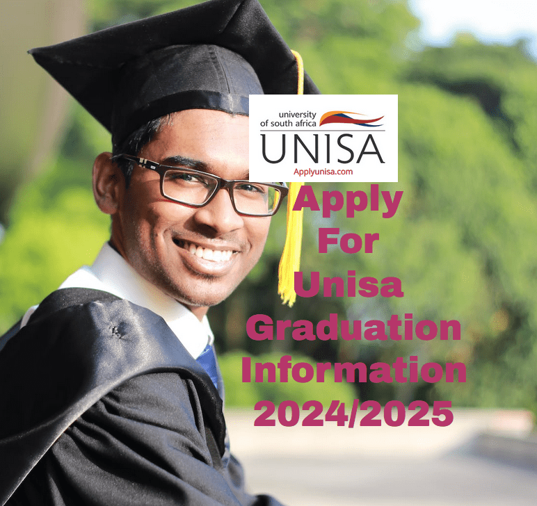Apply For Unisa Graduation Information 2024/2025 www.unisa.ac.za