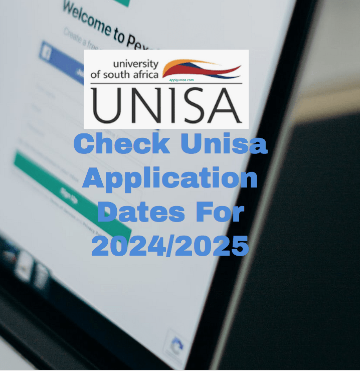 Check Unisa Application Dates For 2024/2025 www.unisa.ac.za