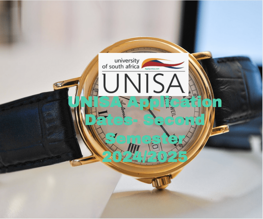 UNISA Application Dates Second Semester 2024/2025 www.unisa.ac.za