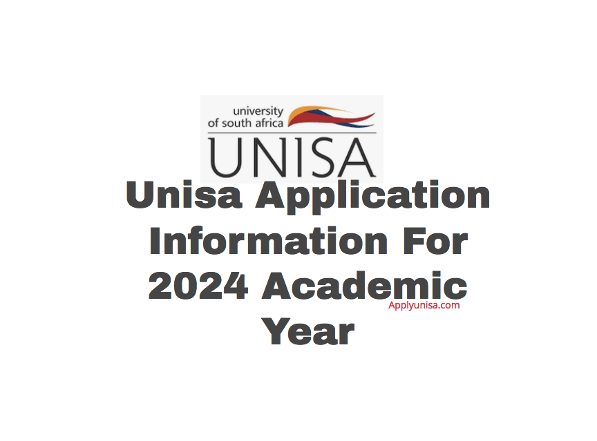 Unisa Application Information For 2024 Academic Year www.unisa.ac.za