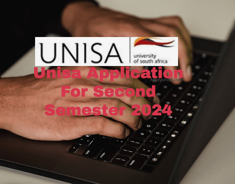 My Unisa Application For Second Semester 2024/2025 www.unisa.ac.za