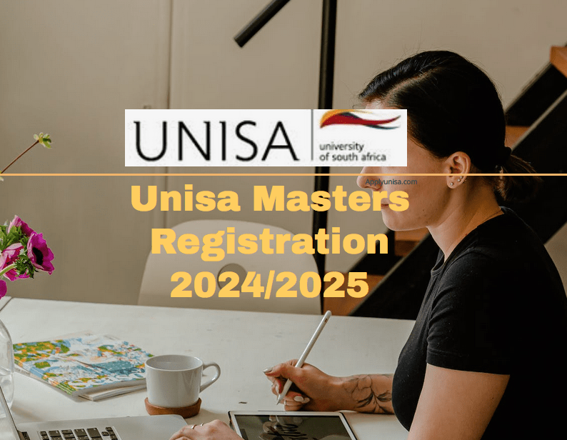 Unisa Masters Registration 2024/2025 www.unisa.ac.za