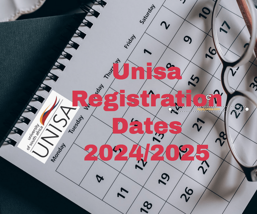 Unisa Registration Dates 2024/2025 www.unisa.ac.za