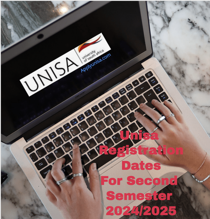 Unisa Registration Dates For Second Semester 2025/2025 www.unisa.ac.za