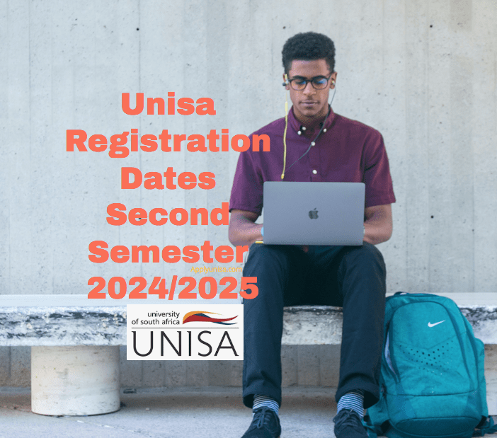 Unisa Registration Dates Second Semester 2024/2025 www.unisa.ac.za