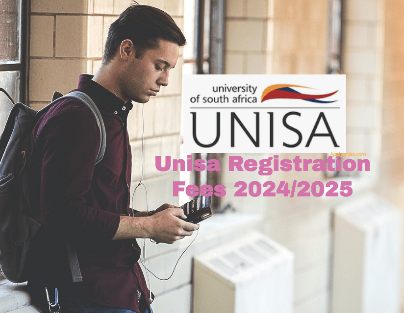 Unisa Registration Fees 2024/2025 www.unisa.ac.za