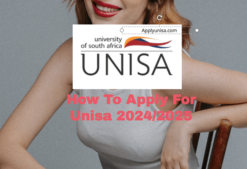 How To Apply For Unisa 2024/2025 www.unisa.ac.za