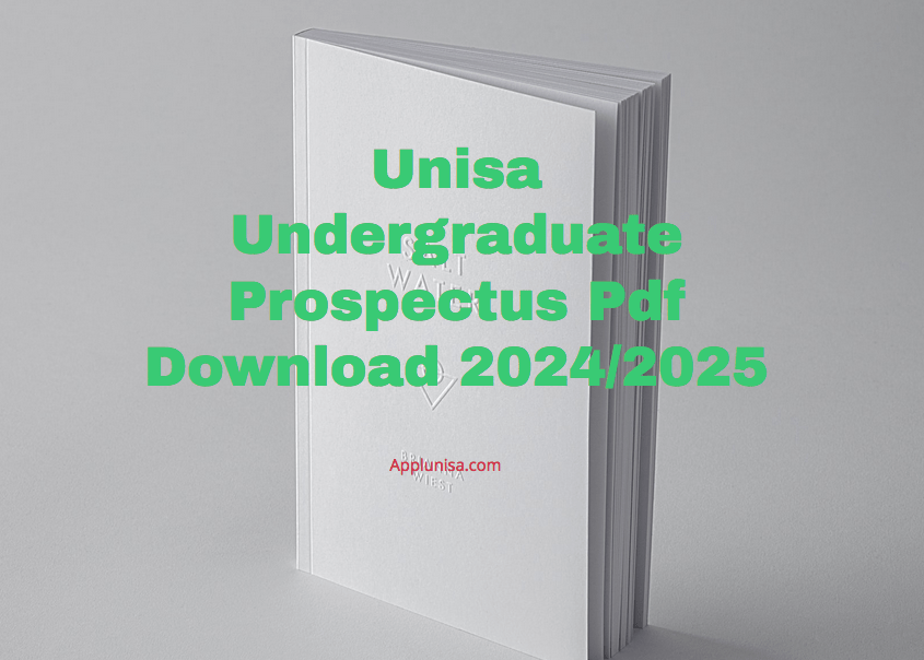 Unisa Undergraduate Prospectus Pdf Download 2024/2025 www.unisa.ac.za