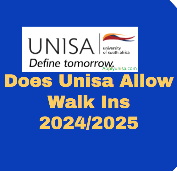 Does Unisa Allow Walk Ins 2024/2025 www.unisa.ac.za