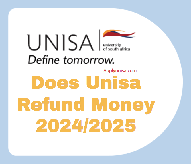 Does Unisa Refund Money 2024/2025 www.unisa.ac.za