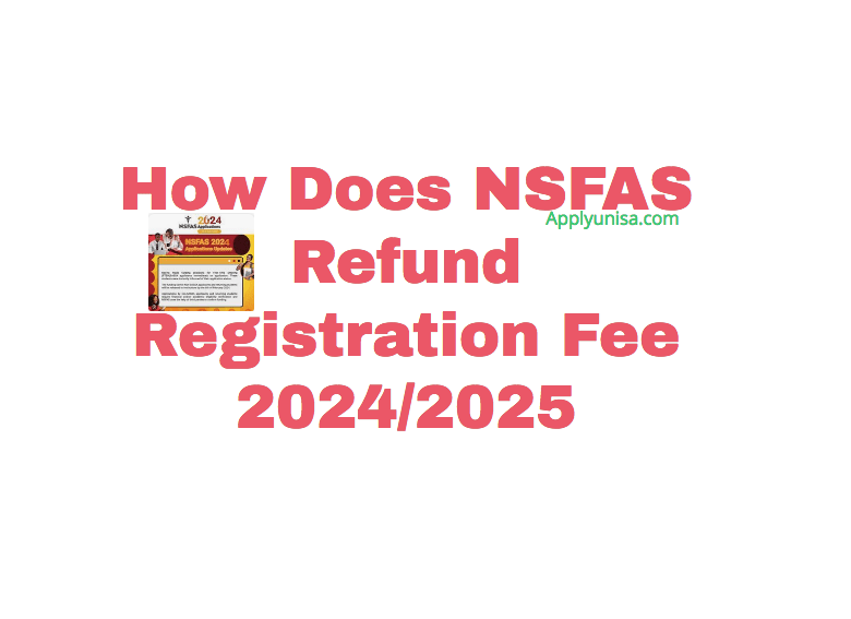 How Does NSFAS Refund Registration Fee 2024/2025 www.unisa.ac.za