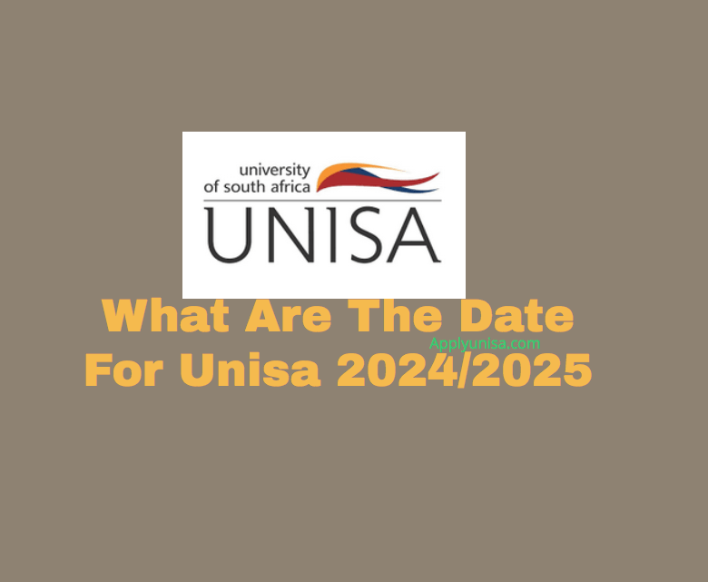 What Are The Date For Unisa 2024/2025 www.unisa.ac.za