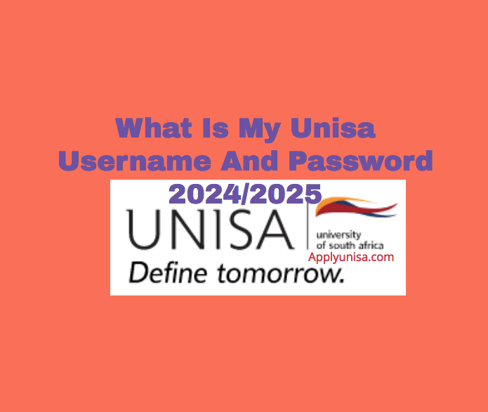What Is My Unisa Username And Password 2024/2025 www.unisa.ac.za