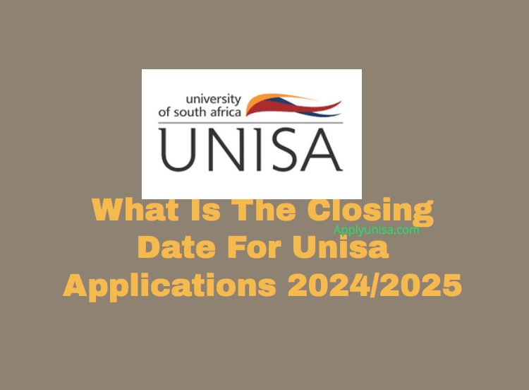 What Is The Closing Date For Unisa Applications 2024/2025 www.unisa.ac.za