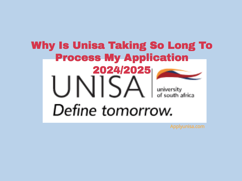 Why Is Unisa Taking So Long To Process My Application 2024/2025 www