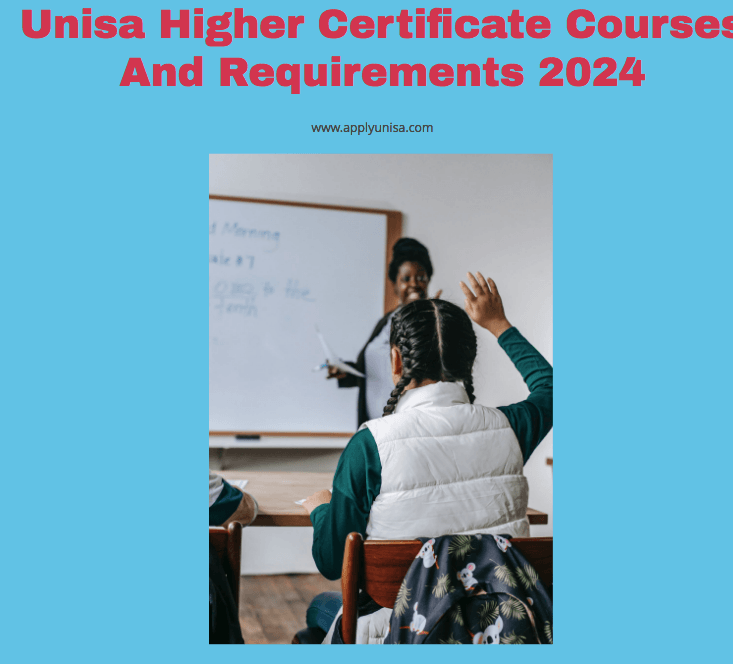 Unisa Higher Certificate Courses And Requirements 2024 