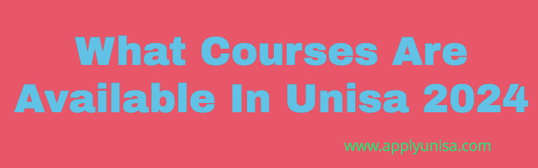 What Courses Are Available In Unisa 2024 